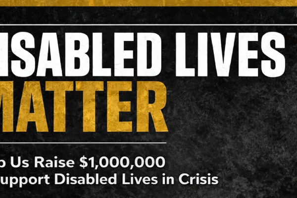 Disabled Lives Matter Fund Officially Launches